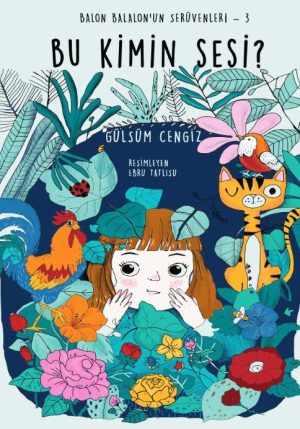 Bu Kimin Sesi? : Balon Balalon'un Serüvenleri 3