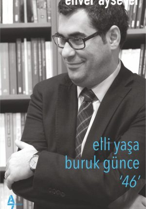 Elli Yaşa Buruk Günce 46