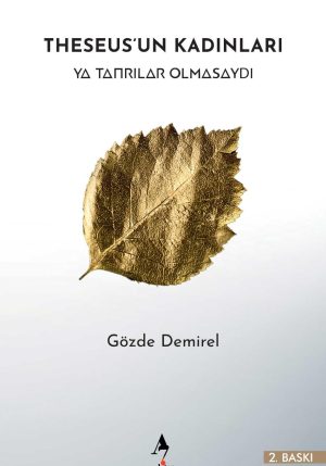 Theseus'un Kadınları - Ya Tanrılar Olmasaydı