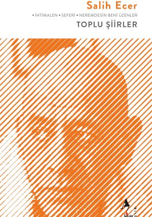 Toplu Şiirler - Salih Ecer | A7 Kitap ön