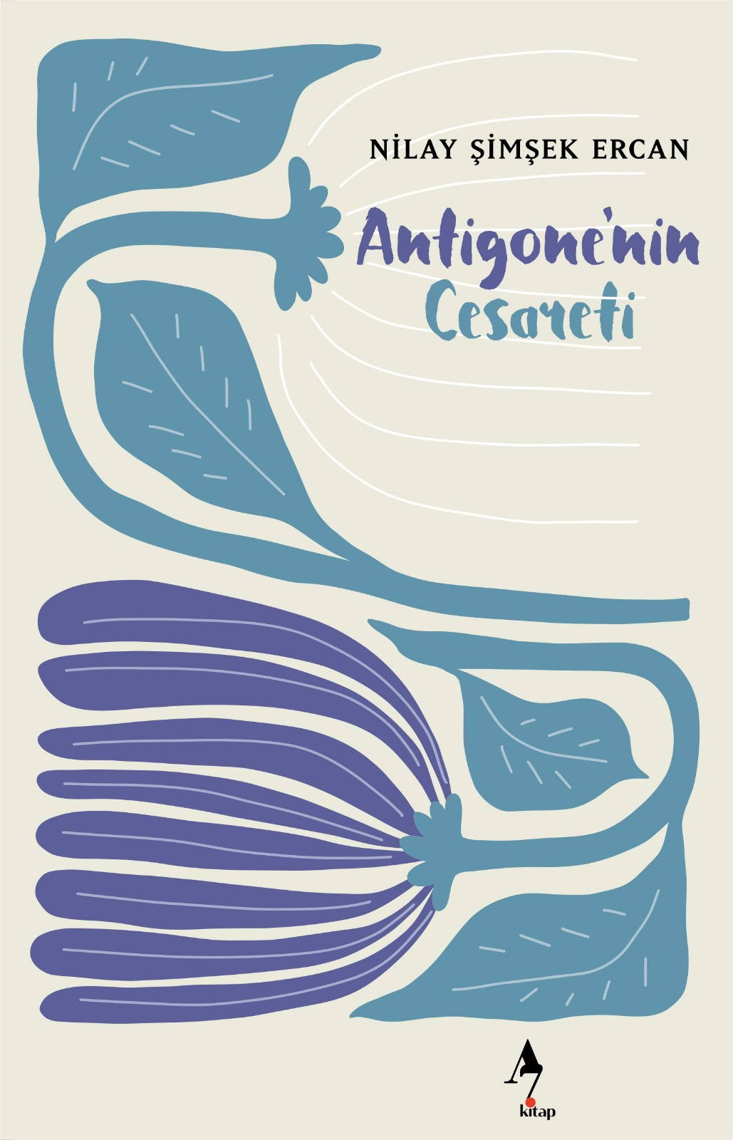 Antigone'nin Cesareti / Nilay Şimşek Ercan / Öykü