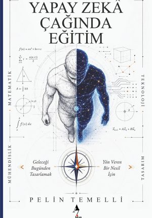 YAPAY ZEKA ÇAĞINDA EĞİTİM -PELİN TEMELLİ