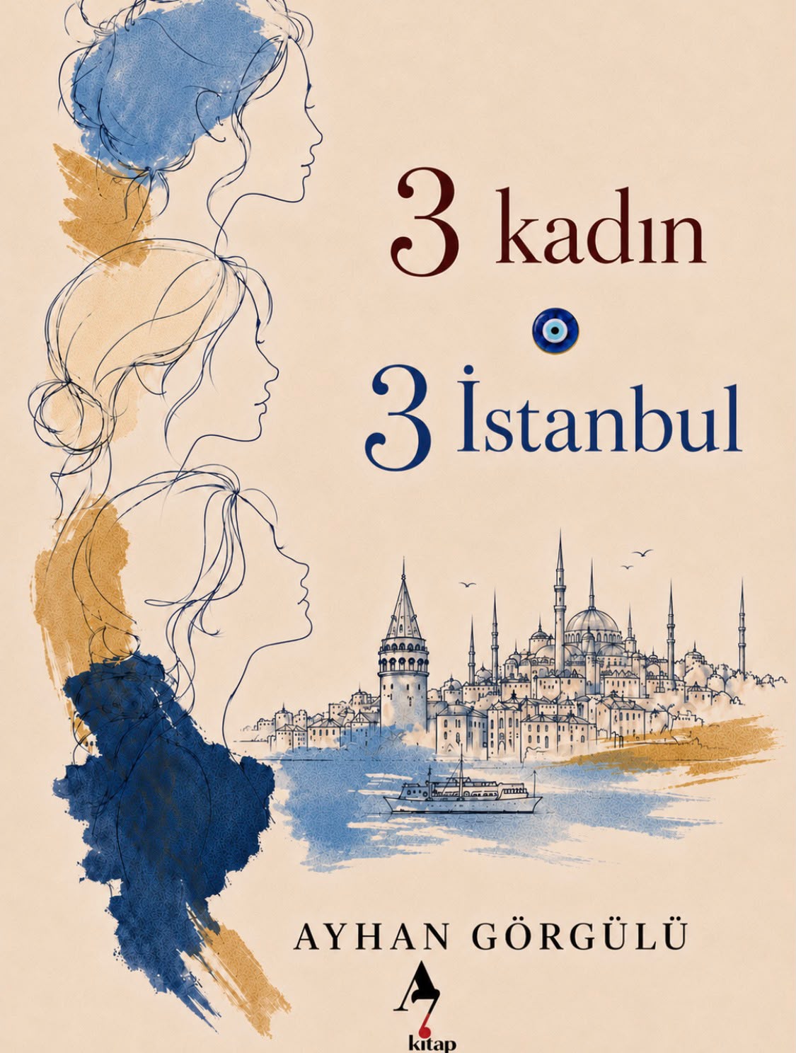 3 Kadın 3 İstanbul / Roman / Ayhan Görgülü
