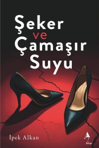 Şeker ve Çamaşır Suyu - İpek Alkan ön kapak